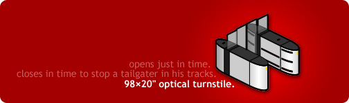 opens just in time. 9820 optical turnstile.